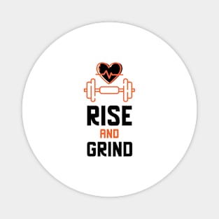 Rise And Grind Magnet